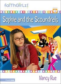 Sophie and the Scoundrels (Faithgirlz!: Sophie, Bk 3)