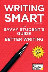 Writing Smart, 3rd Edition: The Savvy Student's Guide to Better Writing (Smart Guides)