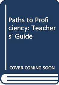 Paths to Proficiency: Teachers' Guide