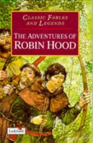The Adventures of Robin Hood (Classic Fables  Legends)