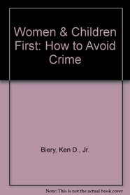 Women  Children First: How to Avoid Crime
