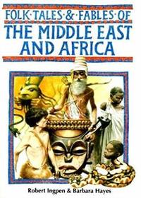 Folk Tales & Fables of the Middle East and Africa (Folk Tales & Fables)