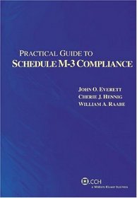 Practical Guide to Schedule M-3 Compliance (Second Edition) (Practical Guides)