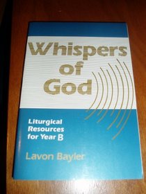 Whispers of God Liturgical Resources for Year B