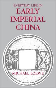 Everyday Life In Early Imperial China: During the Han Period 202 BC-AD 220