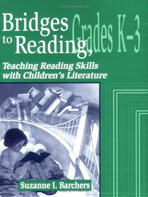 Bridges to Reading, K3: Teaching Reading Skills with Children's Literature