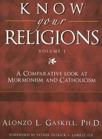 Know Your Religions Vol. 1 - Mormonism & Catholicism