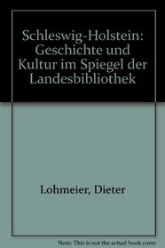 Schleswig-Holstein: Geschichte und Kultur im Spiegel der Landesbibliothek (German Edition)