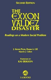 The Exxon Valdez Disaster : Readings on a Modern Social Problem