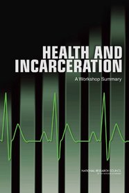 Health and Incarceration: A Workshop Summary