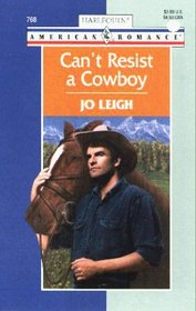 Can't Resist A Cowboy (Harlequin American Romance, 768)