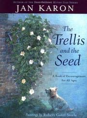 The Trellis and the Seed A Book of Encouragement for All Ages - 2003 publication.
