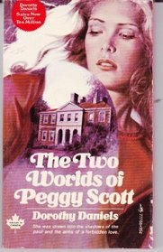 THE TWO WORLDS OF PEGGY SCOTT