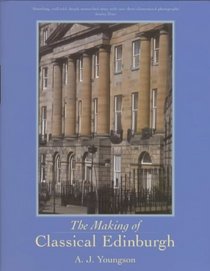 The Making of Classical Edinburgh: 1750-1840
