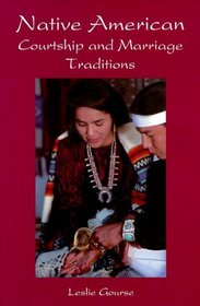 Native American Courtship and Marriage Traditions (Weddings/Marriage)