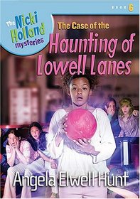 The Case of the Haunting of Lowell Lanes (Nicki Holland, Bk 6)