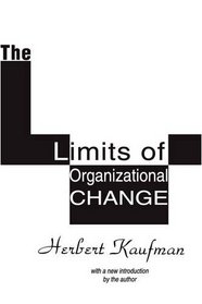 The Limits of Organizational Change (Classics in Organization and Management Series)