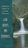 God Keeps His Promises Prophecies Fulfilled in the New Testament