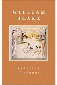 William Blake: Poetical Sketches