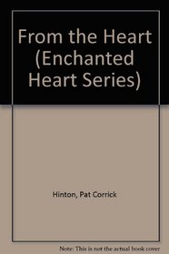 From the Heart (Enchanted Heart Series)