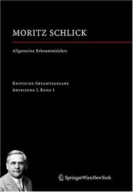 Allgemeine Erkenntnislehre: Abteilung I / Band 1 (Moritz Schlick. Gesamtausgabe) (German Edition)