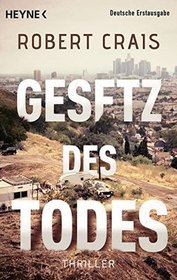 Gesetz des Todes (The First Rule) (Elvis Cole and Joe Pike, Bk 13) (German Edition)