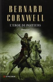 L'eroe di Poitiers (1356) (Grail Quest, Bk 4) (French Edition)