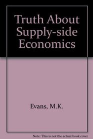The Truth About Supply-Side Economics