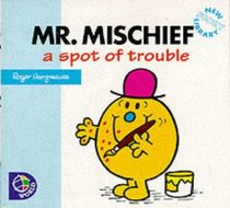 Mr.Mischief: A Spot of Trouble (Mr. Men New Story Library)