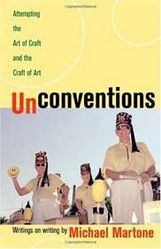 Unconventions: Attempting the Art of Craft and the Craft of Art