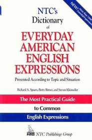Ntc's Dictionary of Everyday American English Expressions: Presented According to Topic and Situation (Ntc Language Dictionaries)