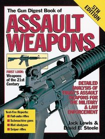 The Gun Digest Book of Assault Weapons, Fifth Edition