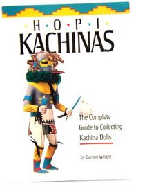 Hopi kachinas: The complete guide to collecting kachina dolls