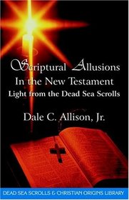 Scriptural Allusions in the New Testament: Light from the Dead Sea Scrolls (The Dead Sea Scrolls & Christian Origins Library)