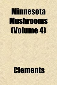 Minnesota Mushrooms (Volume 4)