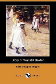 Story of Waitstill Baxter (Dodo Press)