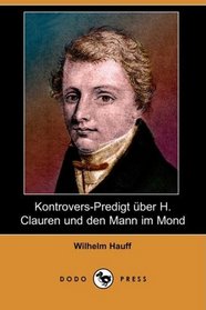 Kontrovers-Predigt ber H. Clauren und den Mann im Mond (Dodo Press) (German Edition)