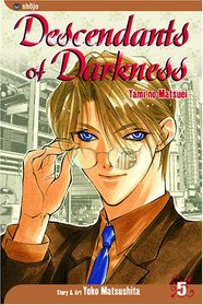Descendants of Darkness, Volume 5 (Yami no Matsuei)