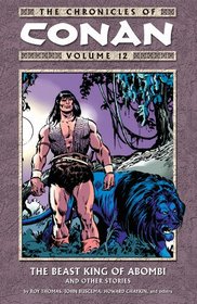 Chronicles of Conan Volume 12: The Beast King of Abombi and Other Stories (Chronicles of Conan (Graphic Novels))