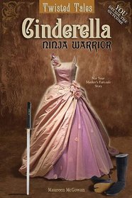 Twisted Tales Cinderella: Ninja Warrior