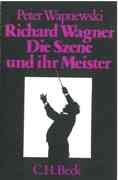 Richard Wagner: D. Szene u. ihr Meister (Beck'sche schwarze Reihe ; Bd. 178) (German Edition)