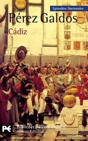 Cadiz (Episodios Nacionales: Primera Serie/ National Episodes: First Series) (Spanish Edition)