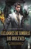Cazadores de sombras Los origenes (Clockwork Prince) (Infernal Devices, Bk 2) (Spanish Edition)