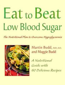 Eat to Beat Low Blood Sugar (Eat to Beat)