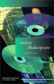 Studying Shakespeare: A Practical Guide