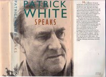 Patrick White Speaks