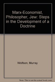 Marx-Economist, Philosopher, Jew: Steps in the Development of a Doctrine