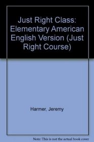 Just Right Class: Pre-Intermediate American English Version (Just Right Course)