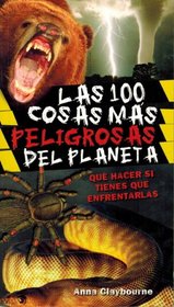 Las 100 Cosas Mas Peligrosas Del Planeta