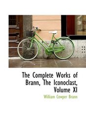 The Complete Works of Brann, The Iconoclast, Volume XI